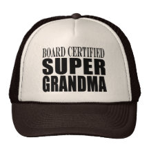 Grandmother Grandmas Board Certified Super Grandma Hats