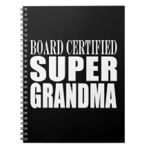Grandmother Grandmas Board Certified Super Grandma Note Book