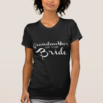 Grandmother of Bride White on Black T Shirt
