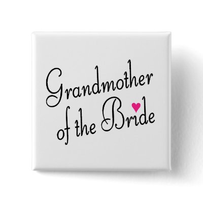 Grandmother Of The Bride Buttons