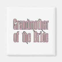 Grandmother of the Bride Magnets