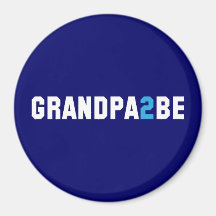 Grandpa2Be - Grandpa To Be Magnet