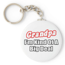 Grandpa...Big Deal Key Chain