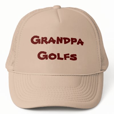 Grandpa Golfs Trucker Hat by petrox3