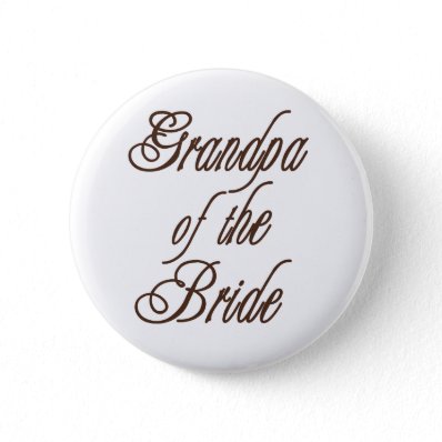 Grandpa of Bride Classy Browns Pinback Buttons