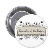 *Grandpa Of The Bride Pinback Button