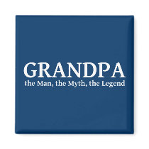 Grandpa The Myth The Man The Legend Magnet