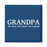Grandpa The Myth The Man The Legend magnets