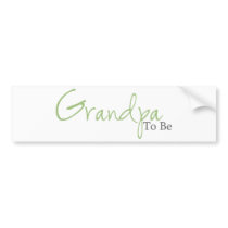 Grandpa To Be (Green Script) Bumper Sticker