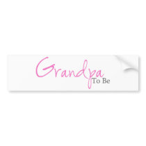 Grandpa To Be (Pink Script) Bumper Stickers