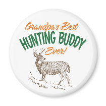 Grandpa's Hunting Buddy Ever Magnets