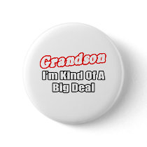 Grandson...Big Deal buttons