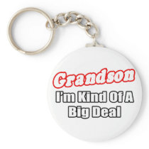 Grandson...Big Deal keychains