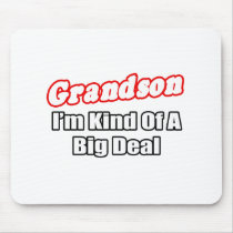 Grandson...Big Deal mousepads