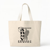 Grandson Proudly Serves - ARMY Bag