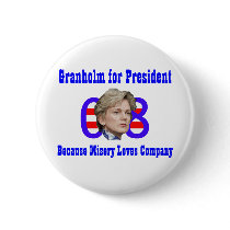 Granholm for President, Misery Loves Company buttons