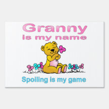 Granny Is My Name, Spoiling Is my Game Lawn Sign