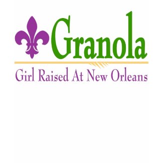 Granola: Girl Raised At New Orleans shirt