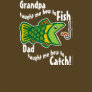 Granpa Taught Me How To Fish