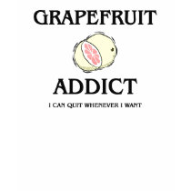 Grapefruit Addict t-shirts