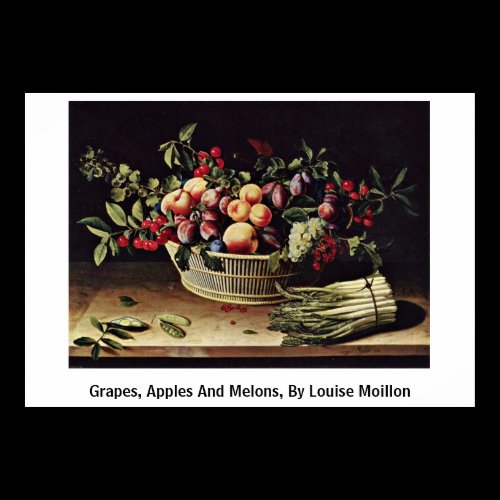 Grapes, Apples And Melons, By Louise Moillon Print