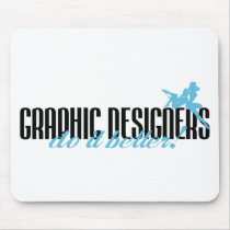 Graphic Designers Do It Better! mousepads by poorrichards Graphic Designers Do It Better! mousepads