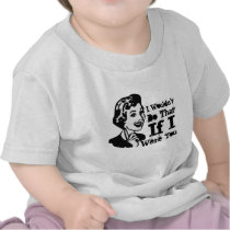 Graphic I Wouldn't t-shirts
