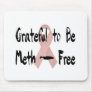 Grateful to Be Meth-Free Mousepads