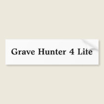 Grave Hunter 4 Life bumper stickers