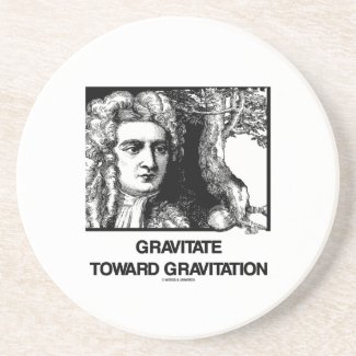 Gravitate Toward Gravitation (Issac Newton) Beverage Coaster
