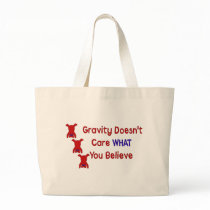 Gravity Doesn't Care Tote Bag