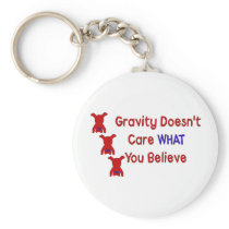 Gravity Doesn't Care Key Chains