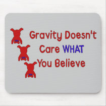 Gravity Doesn't Care Mouse Mats