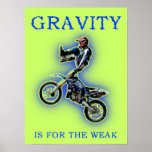 Gravity Is For The Weak Dirt Bike Motocross Poster