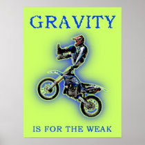 Gravity Is For The Weak Dirt Bike Motocross Poster