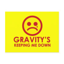 Gravity's Keeping Me Down! Post Cards