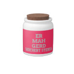 Gray Ermahgerd Candy Jar at Zazzle