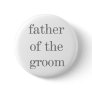 Gray Text Father of Groom Buttons