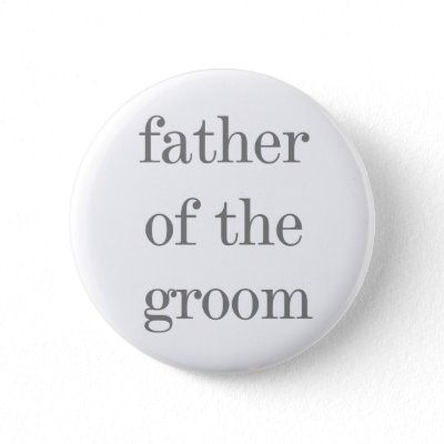 Gray Text Father of Groom Buttons
