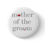 Gray Text  Mother of Groom Pinback Button