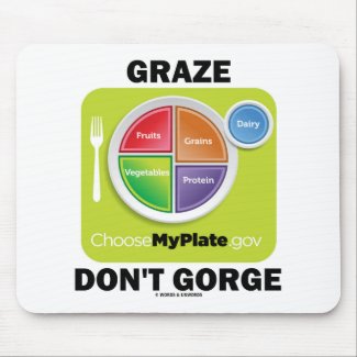 Graze Don't Gorge (MyPlate Food Group Attitude) mousepad