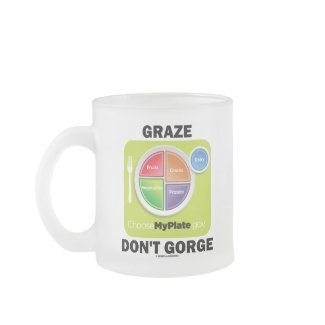 Graze Don't Gorge (MyPlate Food Group Attitude) mug
