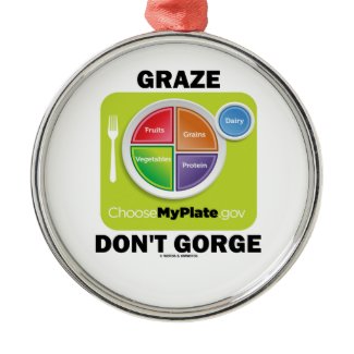 Graze Don't Gorge (MyPlate Food Group Attitude) ornament