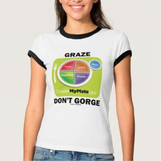 Graze Don't Gorge (MyPlate Food Group Attitude) shirt