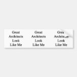 Great Architects Look Like Me Bumper Sticker