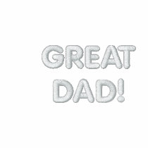 GREAT DAD! EMBROIDERED POLO SHIRT
