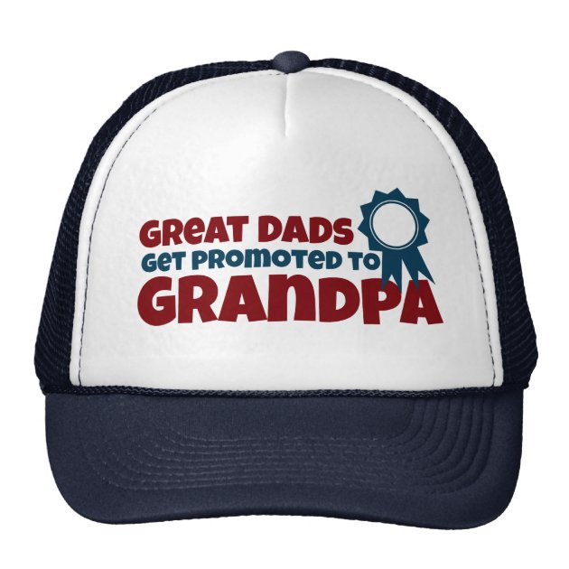 Great Dads Get Promoted to Grandpa Trucker Hat 1/1