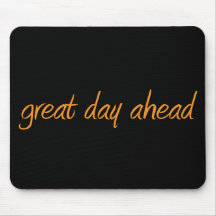 Great day ahead mouse pad