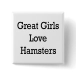 Great Girls Love Hamsters Pinback Buttons