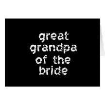 Great Grandpa of the Bride Cards